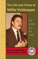 The Life & Times of Willie Velasquez (The Hispanic Civil Rights Series) артикул 7221d.