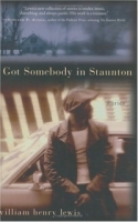 I Got Somebody in Staunton : Stories артикул 7243d.